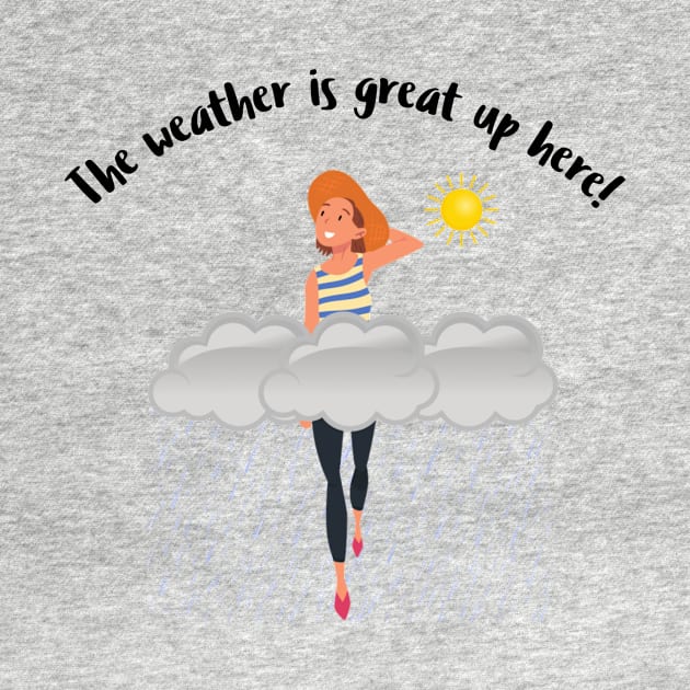 The weather is great up here! Tall girl in clouds by Tall One Apparel